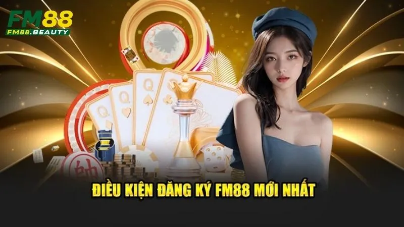 Điều kiện đăng ký FM88